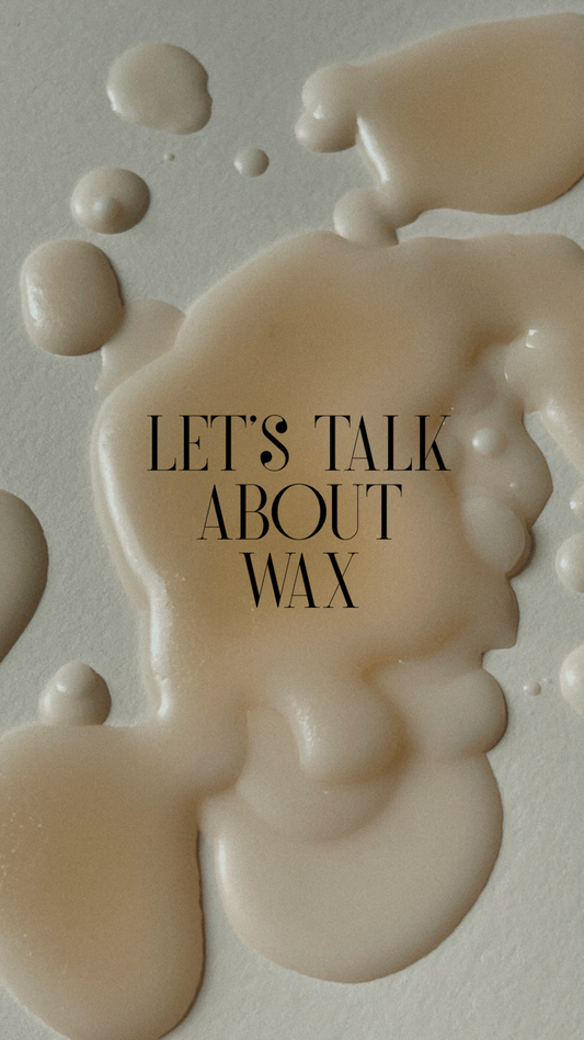 Let's talk about wax